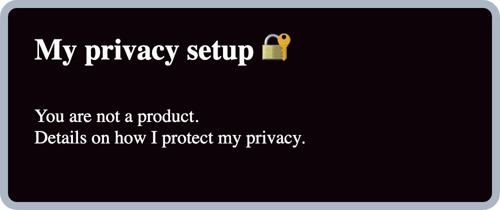 My privacy setup 🔐